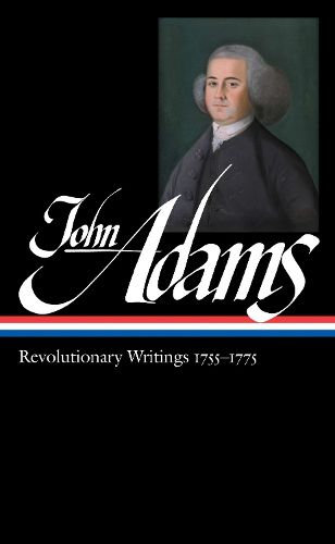 Cover image for John Adams: Revolutionary Writings 1755-1775 (loa #213)