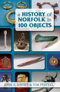 Cover image for A History of Norfolk in 100 Objects