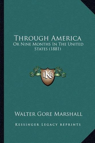 Through America Through America: Or Nine Months in the United States (1881) or Nine Months in the United States (1881)