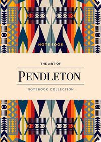 Cover image for Art Of Pendleton Notebook Collection