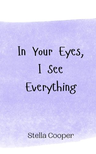 Cover image for In Your Eyes, I See Everything