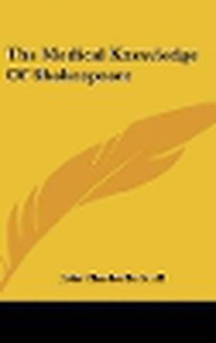 Cover image for The Medical Knowledge Of Shakespeare