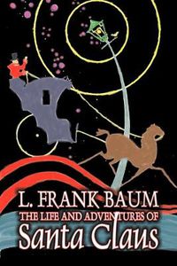Cover image for The Life and Adventures of Santa Claus by L. Frank Baum, Fantasy