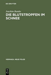 Cover image for Die Blutstropfen im Schnee: UEber Wahrnehmung und Erkenntnis im  Parzival  Wolframs von Eschenbach