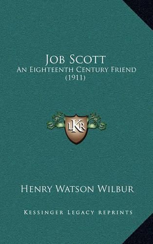 Job Scott: An Eighteenth Century Friend (1911)