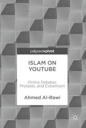 Cover image for Islam on YouTube: Online Debates, Protests, and Extremism