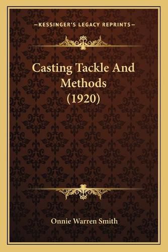 Casting Tackle and Methods (1920)