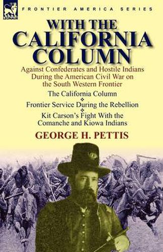Cover image for With the California Column: Against Confederates and Hostile Indians During the American Civil War