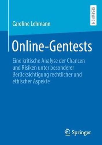 Cover image for Online-Gentests: Eine Kritische Analyse Der Chancen Und Risiken Unter Besonderer Berucksichtigung Rechtlicher Und Ethischer Aspekte