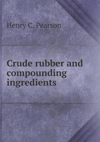 Cover image for Crude rubber and compounding ingredients