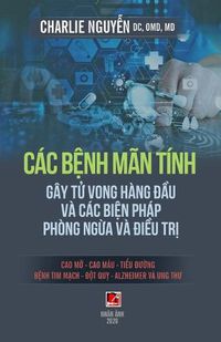 Cover image for Cac B&#7879;nh Man Tinh (Gay T&#7917; Vong Trong Hang &#272;&#7847;u Va Cac Bi&#7879;n Phap Phong Ng&#7915;a & &#272;i&#7873;u Tr&#7883;)