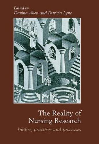 Cover image for The Reality of Nursing Research: Politics, practices and processes