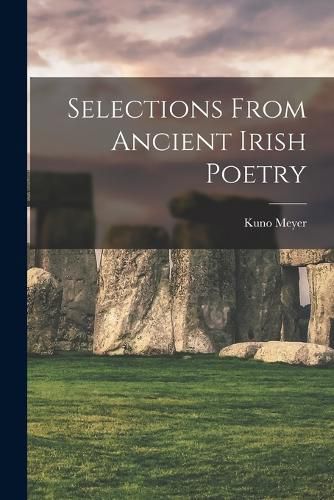 Selections From Ancient Irish Poetry