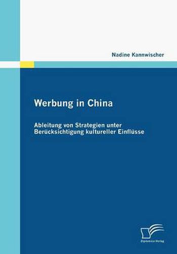 Cover image for Werbung in China: Ableitung von Strategien unter Berucksichtigung kultureller Einflusse