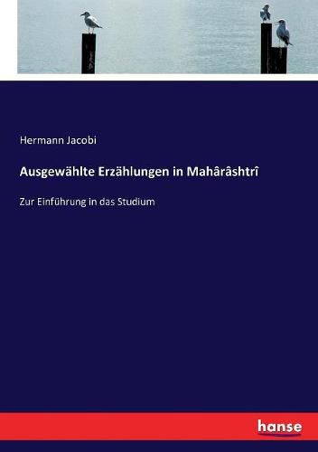 Ausgewahlte Erzahlungen in Maharashtri: Zur Einfuhrung in das Studium