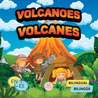 Cover image for Volcanoes for Bilingual Kids│Los Volcanes Para Ninos Bilinguees