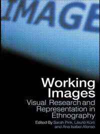 Cover image for Working Images: Visual Research and Representation in Ethnography