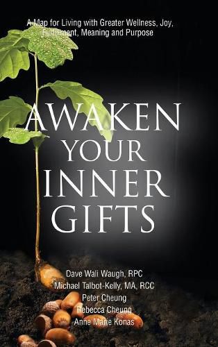 Cover image for Awaken Your Inner Gifts: A Map for Living with Greater Wellness, Joy, Contentment, Meaning and Purpose