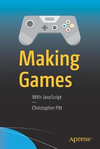 Cover image for Making Games: With JavaScript