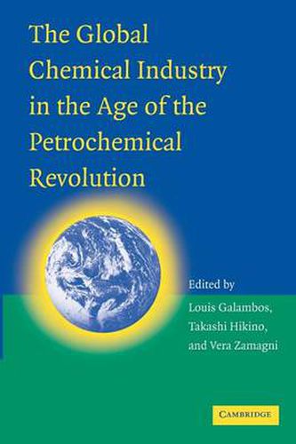 Cover image for The Global Chemical Industry in the Age of the Petrochemical Revolution