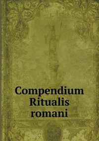 Cover image for Compendium Ritualis romani