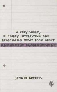 Cover image for A Very Short, Fairly Interesting and Reasonably Cheap Book About Knowledge Management