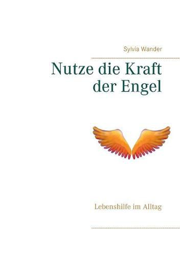 Cover image for Nutze die Kraft der Engel: Lebenshilfe im Alltag