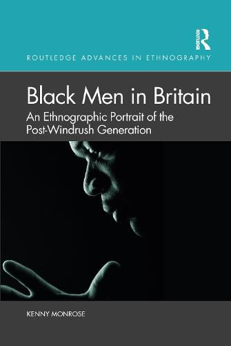 Cover image for Black Men in Britain: An Ethnographic Portrait of the Post-Windrush Generation