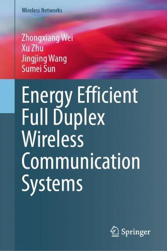 Cover image for Energy Efficient Full Duplex Wireless Communication Systems