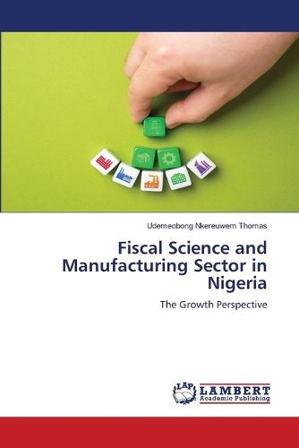 Cover image for Fiscal Science and Manufacturing Sector in Nigeria