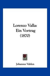 Cover image for Lorenzo Valla: Ein Vortrag (1870)