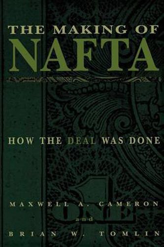 Cover image for The Making of NAFTA: How the Deal Was Done