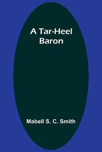 Cover image for A Tar-Heel Baron