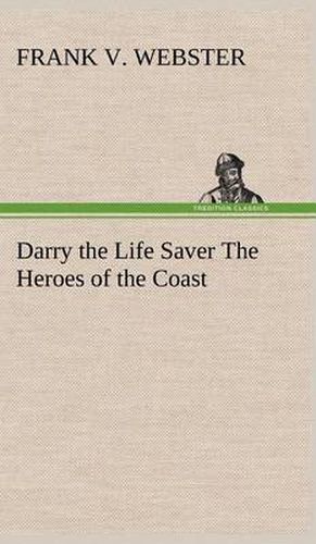 Darry the Life Saver The Heroes of the Coast