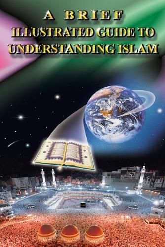 Cover image for A Brief Illustrated Guide to Understanding Islam