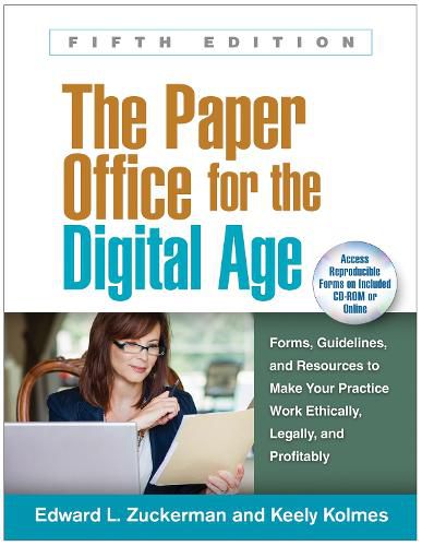 Cover image for The Paper Office for the Digital Age: Forms, Guidelines, and Resources to Make Your Practice Work Ethically, Legally, and Profitably