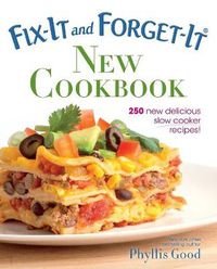 Cover image for Fix-It and Forget-It New Cookbook: 250 New Delicious Slow Cooker Recipes!