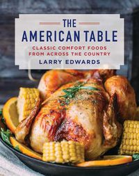 Cover image for The American Table: Classic Comfort Food from Across the Country