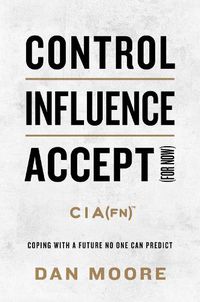 Cover image for Control, Influence, Accept (For Now)