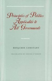 Cover image for Principles of Politics Applicable to All Governments