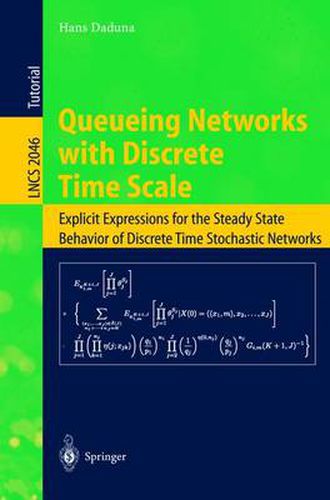 Cover image for Queueing Networks with Discrete Time Scale: Explicit Expressions for the Steady State Behavior of Discrete Time Stochastic Networks
