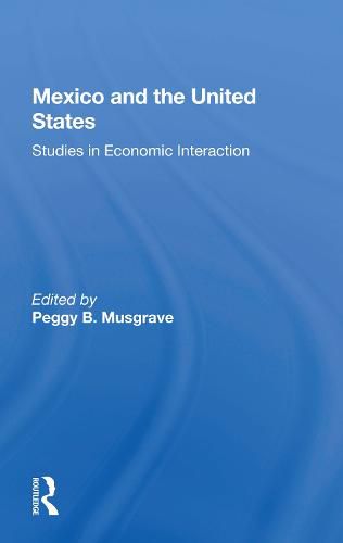 Cover image for Mexico and the United States: Studies in Economic Interaction