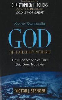 Cover image for God: The Failed Hypothesis: How Science Shows That God Does Not Exist
