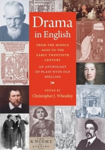 Cover image for Drama in English From the Middle Ages to the Early Twentieth Century: An Anthology of Plays with Old Spelling