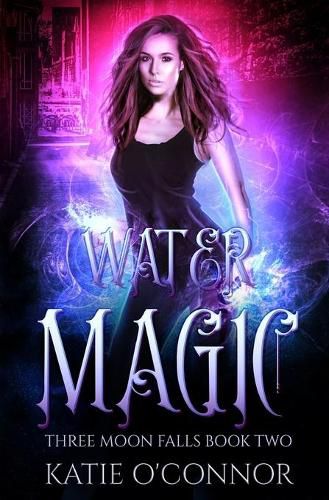 Cover image for Water Magic: A Three Moon Falls Paranormal Romance