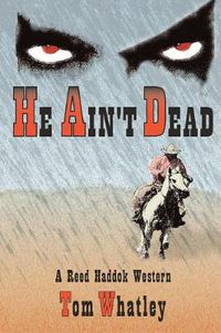 Cover image for He Ain't Dead: A Novel of the Wicked West