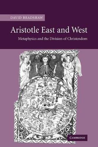 Cover image for Aristotle East and West: Metaphysics and the Division of Christendom