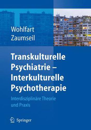 Cover image for Transkulturelle Psychiatrie - Interkulturelle Psychotherapie: Interdisziplinare Theorie Und Praxis