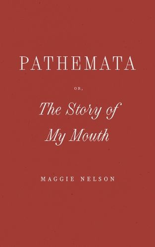 Cover image for Pathemata, Or, the Story of My Mouth