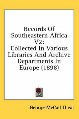 Cover image for Records of Southeastern Africa V2: Collected in Various Libraries and Archive Departments in Europe (1898)